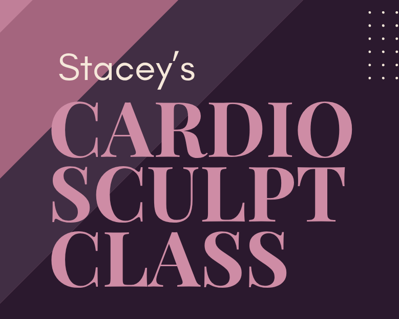 Stacey's Cardio Sculpt Class
